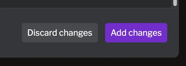 Content edits require clicking Add changes Add changes and Discard buttons
